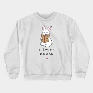 I sniff books Crewneck Sweatshirt